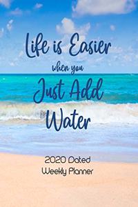 Life Is Easier When You Just Add Water