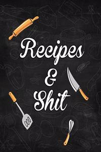Recipes and Shit