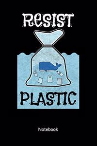 Resist Plastic. Notebook