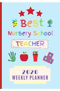 Best Nursery School Teacher 2020 Weekly Planner & Journal