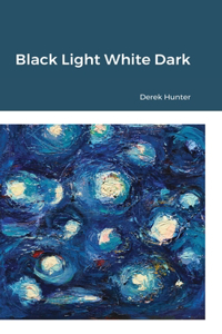 Black Light White Dark