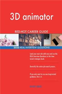 3D animator RED-HOT Career Guide; 2522 REAL Interview Questions