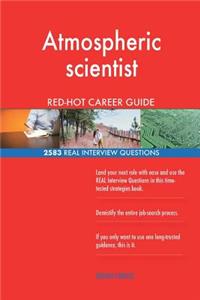 Atmospheric scientist RED-HOT Career Guide; 2583 REAL Interview Questions