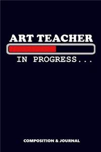 Art Teacher in Progress
