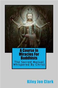 A Course in Miracles for Buddhists