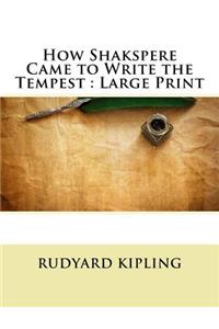 How Shakspere Came to Write the Tempest