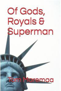 Of Gods, Royals and Superman, a Novel