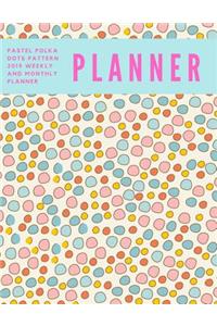 Pastel Polka Dots Pattern 2019 Weekly and Monthly Planner: Weekly Pages & Monthly Calendars Format with Habit Tracker, Moon Phases, Monthly National Themes, Daily Holidays (both quirky & federal), Birthday T