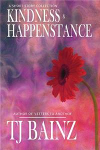 Kindness and Happenstance