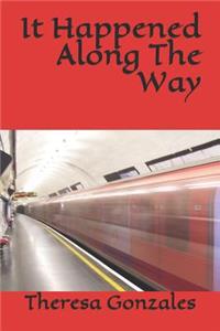 It Happened Along the Way