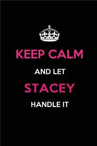 Keep Calm and Let Stacey Handle It