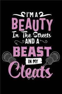 I'm a Beauty in the Streets and a Beast in My Cleats
