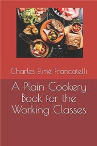 A Plain Cookery Book for the Working Classes