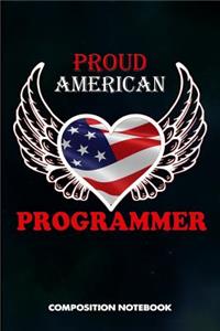 Proud American Programmer: Composition Notebook, Birthday Journal Gift for Computer Softwares Coders to Write on