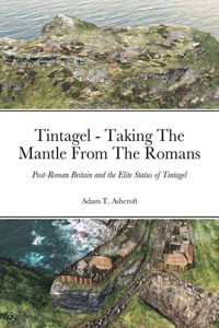 Tintagel - Taking The Mantle From The Romans