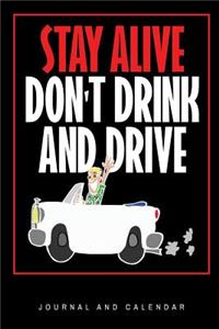 Stay Alive Don't Drink and Drive