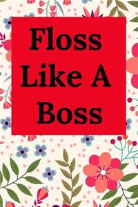 Floss Like a Boss