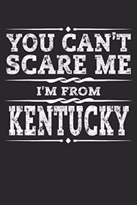 You Can't Scare Me I'm from Kentucky