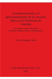 caracterización y el aprovisionamiento de los recursos abióticos en la Prehistoria de Cataluña