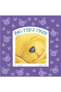 Big Ted's Tired