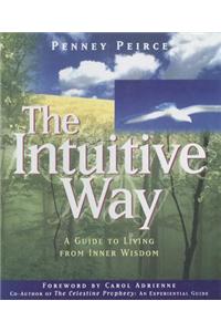 The Intuitive Way: A Guide to Living from Inner Wisdom