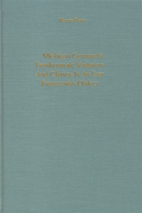 Michigan German in Frankenmuth: Variation and Change in an East Franconian Dialect
