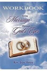 Seeing Marriage Through God's Eyes - Workbook