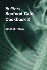 Fishworks Seafood Cafe Cookbook