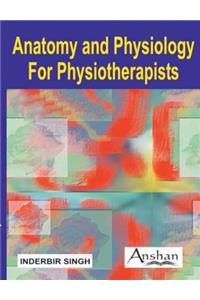 Anatomy and Physiology for Physiotherapists