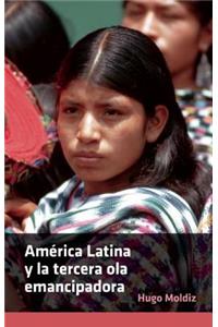 América Latina Y La Tercera Ola Emancipadora