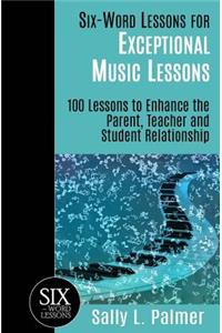 Six-Word Lessons for Exceptional Music Lessons