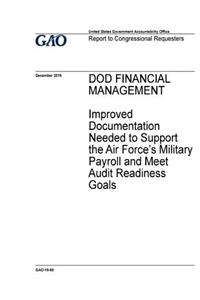 DOD financial management, improved documentation needed to support the Air Force's military payroll and meet audit readiness goals