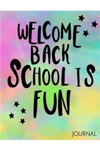 Welcome Back School Is Fun Journal
