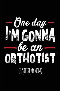 One Day I'm Gonna Be An Orthotist (Just Like My Mom!)