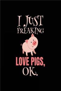 I Just Freaking Love Pigs, Ok.