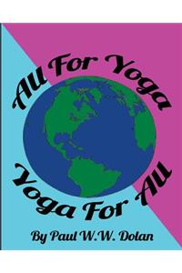 All For Yoga, Yoga For All: All For Yoga Yoga For All