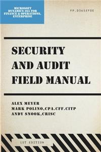 Security and Audit Field Manual: Microsoft Dynamics 365 for Finance and Operations Enterprise Edition