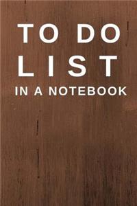 To Do List in a Notebook: (6x9) Daily Planner to Increase Your Productivity, Undated 90 Day to Do Task List, Durable Matte Brown Wood Cover