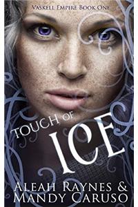 Touch of Ice: Volume 1 (Vaskell Empire)