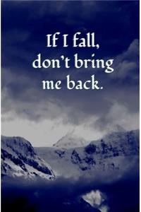If I Fall, Don't Bring Me Back