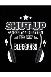 Shut Up And Let Me Listen To My Bluegrass