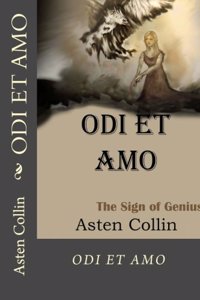 ODI ET AMO The Sign Of Genius