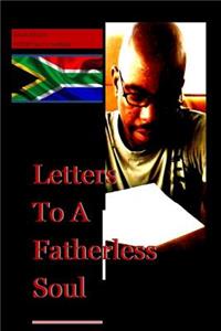 Letters to a Fatherless Soul.