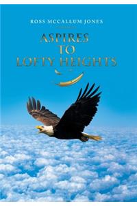 Aspires to Lofty Heights