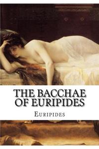 The Bacchae of Euripides