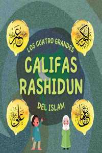 Cuatro Grandes Califas Rashidun del Islam: Conozca la vida de los cuatro Califas rectos y sus destacados logros que dieron forma a la Edad de Oro Islámica