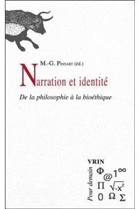 Narration Et Identite: de la Philosophie a la Bioethique