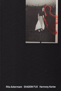 SHADOW FUX - RITA ACKERMANN AND HARMONYE