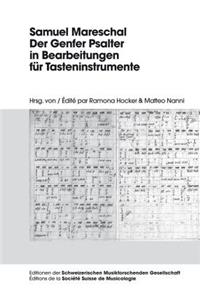 Samuel Mareschal - Der Genfer Psalter in Bearbeitungen Fuer Tasteninstrumente: Der Genfer Psalter in Bearbeitungen Fuer Tasteninstrumente