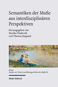Semantiken der Muße aus interdisziplinaren Perspektiven